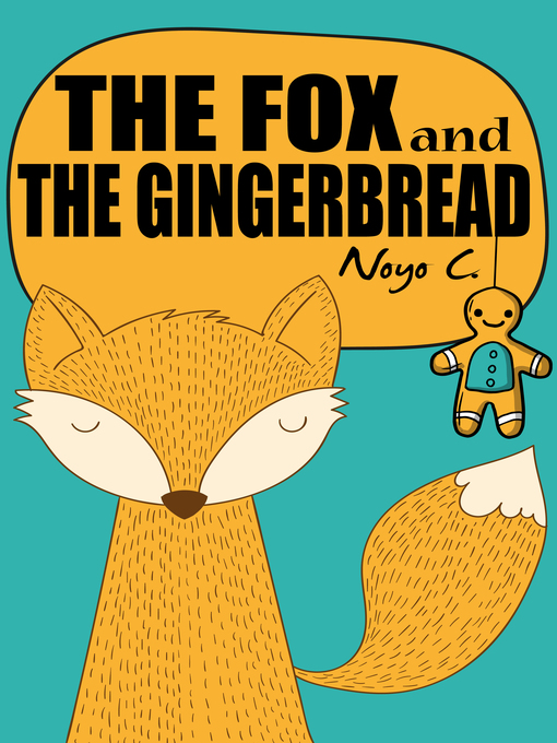 Title details for The Fox and the Gingerbread by Noyo C. - Available